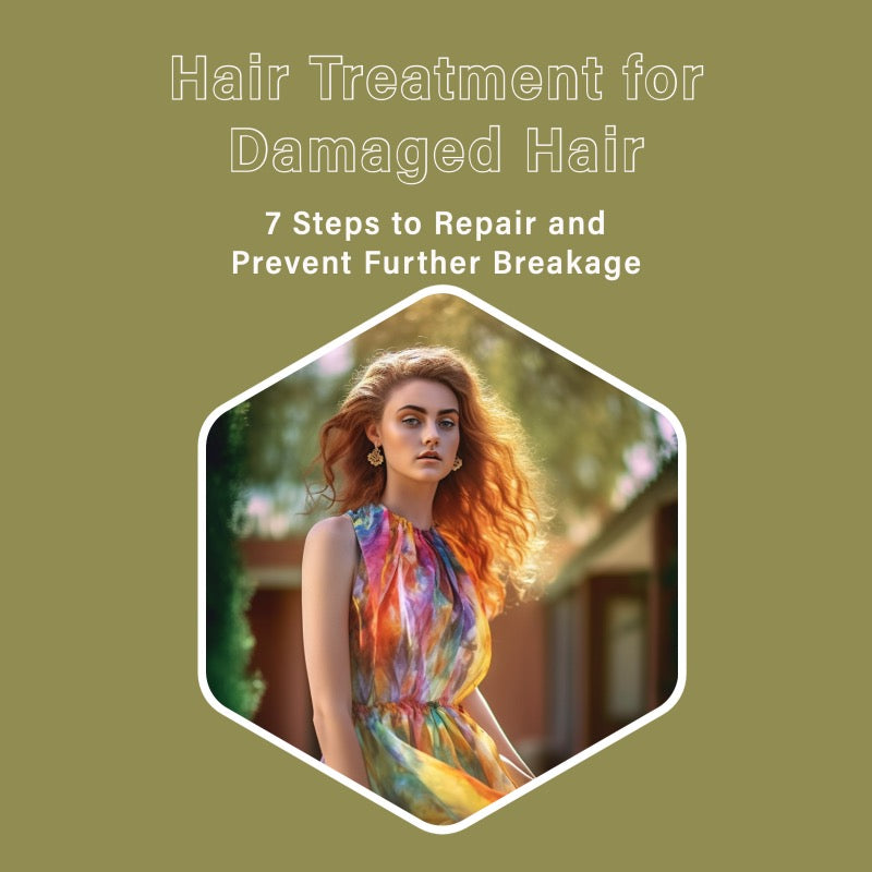 Hair Treatment for Damaged Hair 7 Steps to Repair and Prevent Further