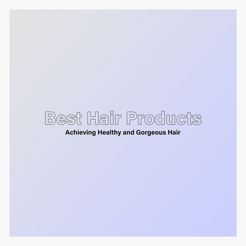 Best Hair Products