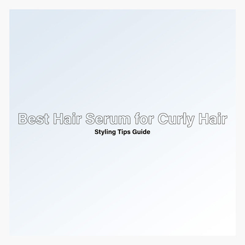 Styling Tips for Using Best Hair Serum for Curly Hair