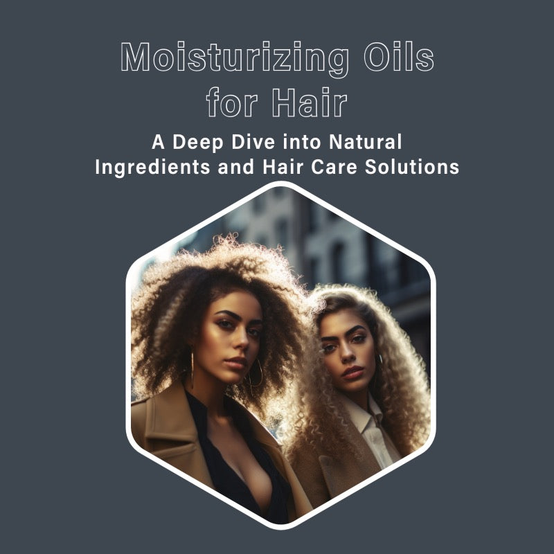 Moisturizing Oils for Hair